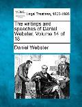 The writings and speeches of Daniel Webster. Volume 14 of 18