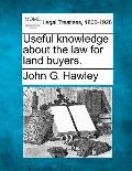 Useful Knowledge about the Law for Land Buyers.