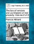 The Law of Vendors and Purchasers of Real Property. Volume 2 of 2