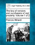 The Law of Vendors and Purchasers of Real Property. Volume 1 of 2