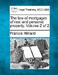 The law of mortgages of real and personal property. Volume 2 of 2