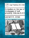 A treatise on the law of mortgages of real property. Volume 2 of 2