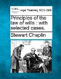 Principles of the law of wills: with selected cases.