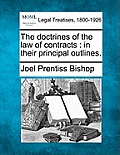 The Doctrines of the Law of Contracts: In Their Principal Outlines.