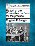 Report of the Committee on Suits for Malpractice.