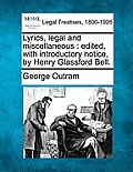Lyrics, Legal and Miscellaneous: Edited, with Introductory Notice, by Henry Glassford Bell.