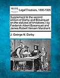 Supplement to the Second Edition of Darby and Bosanquet on the Statutes of Limitations / By Frederick Albert Bosanquet and James Robert Vernam Marchan