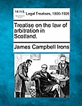 Treatise on the law of arbitration in Scotland.