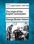 The Origin of the English Constitution.