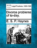 Divorce Problems of To-Day.