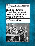 The Fales Family of Bristol, Rhode Island: Ancestry of Haliburton Fales of New York.
