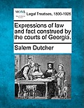 Expressions of Law and Fact Construed by the Courts of Georgia.