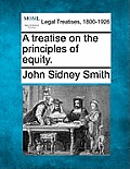 A treatise on the principles of equity.
