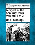 A digest of the bankrupt laws. Volume 1 of 2