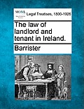 The law of landlord and tenant in Ireland.