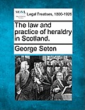The law and practice of heraldry in Scotland.