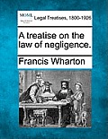 A treatise on the law of negligence.