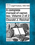 A Complete Manual of Canon Law. Volume 2 of 2