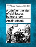 A Brief for the Trial of Civil Issues Before a Jury.