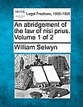 An abridgement of the law of nisi prius. Volume 1 of 2