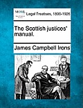 The Scottish Justices' Manual.
