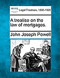 A treatise on the law of mortgages.