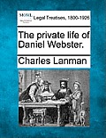 The Private Life of Daniel Webster.