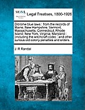 Old-Time Blue Laws: From the Records of Maine, New Hampshire, Vermont, Massachusetts, Connecticut, Rhode Island, New York, Virginia, Maryl