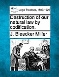 Destruction of Our Natural Law by Codification.