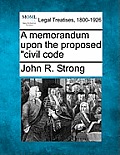 A Memorandum Upon the Proposed Civil Code
