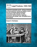 Practice in probate courts: being a treatise on the jurisdiction of the surrogates' courts and the remedies offered thereby: comprising, also, the