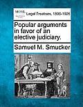 Popular Arguments in Favor of an Elective Judiciary.