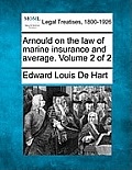 Arnould on the law of marine insurance and average. Volume 2 of 2
