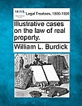 Illustrative cases on the law of real property.