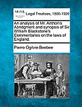 An Analysis of Mr. Anthon's Abridgment and Synopsis of Sir William Blackstone's Commentaries on the Laws of England.