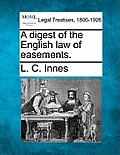A Digest of the English Law of Easements.