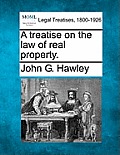 A treatise on the law of real property.