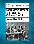 Local Government in England. Volume 1 of 2