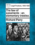 The Law of Easements: An Elementary Treatise.
