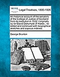 An historical account of the senators of the College of Justice of Scotland from its institution in 1532 / originally by Sir David Dalrymple of Hailes