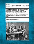 Popular Self-Mastery: The Duty of Lawyers Towards Its Promotion: An Address Delivered on the Invitation of the Faculty, Before the Graduatin