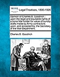 Opinion of Charles B. Goodrich: Upon the Legal and Equitable Rights of a Bona Fide Holder for Value of Sundry Drafts Made by Army Contractors Upon, an