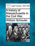 A history of Massachusetts in the Civil War.