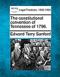 The Constitutional Convention of Tennessee of 1796.