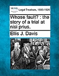 Whose Fault?: The Story of a Trial at Nisi Prius.
