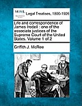 Life and correspondence of James Iredell: one of the associate justices of the Supreme Court of the United States. Volume 1 of 2