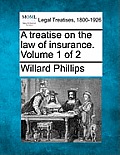 A treatise on the law of insurance. Volume 1 of 2