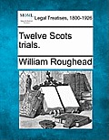 Twelve Scots Trials.