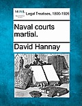 Naval Courts Martial.