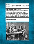 The law and practice on enfranchisements and commutations: under the Copyhold Acts, 1841-1887 and other acts, and at common law: with forms, practical